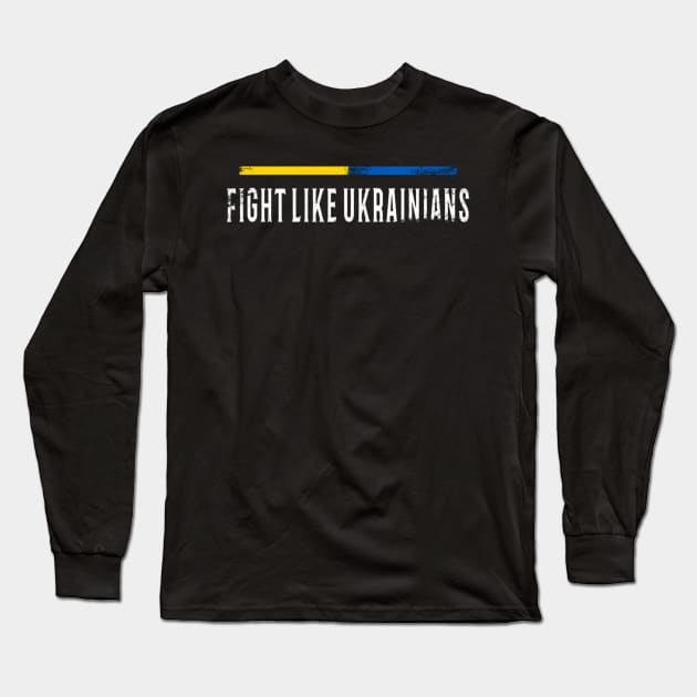 Fight Like Ukrainians Distressed Design Long Sleeve T-Shirt by Jozka